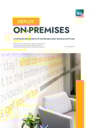 4 Deployments of Issuetrak Software On-Premises
