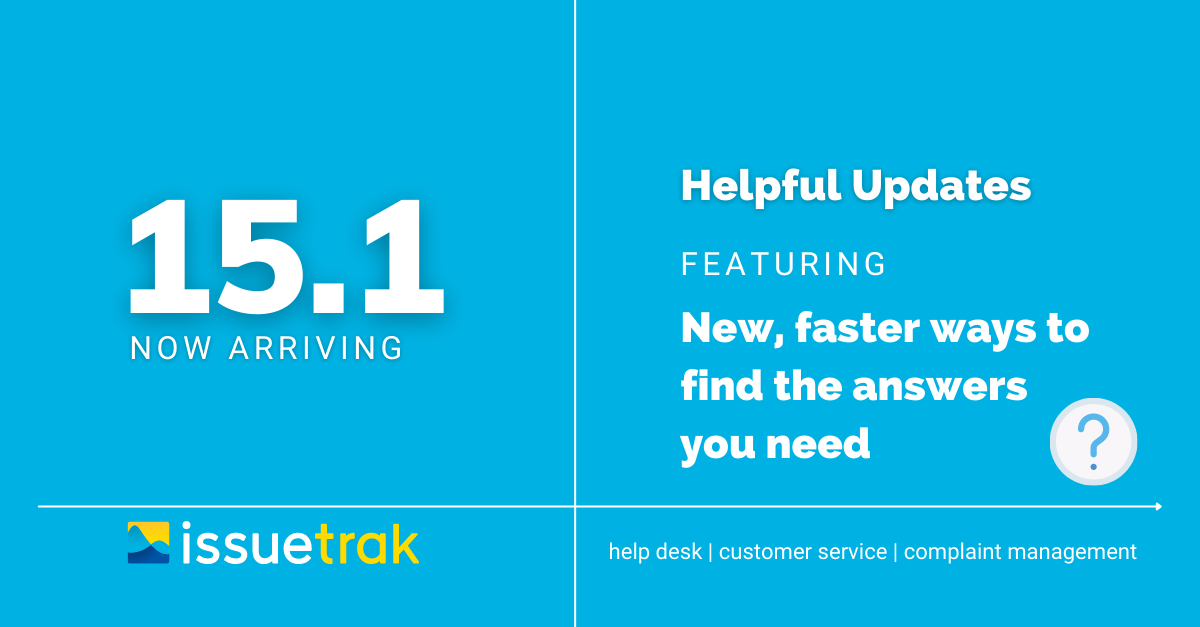 Launching now: Issuetrak 15.1 with helpful updates