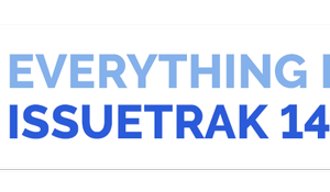 Coming Soon: Everything Else in Issuetrak 14