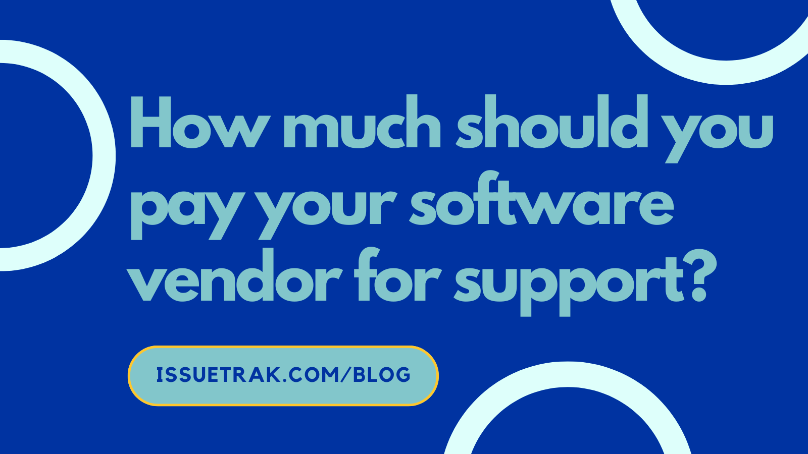 Issuetrak, Zendesk, Jira: How Much Should You Pay for Support?